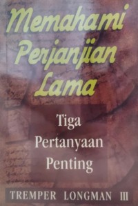 Image of Memahami Perjanjian Lama: Tiga Pertanyaan Penting